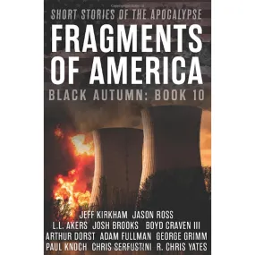 Fragments of America: Short Stories of the Apocalypse (The Black Autumn Series Book 10)